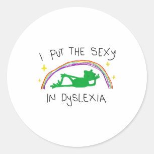 I Put The Y In Dyslexia Funny Cute Frog Saying Quo Classic Round Sticker