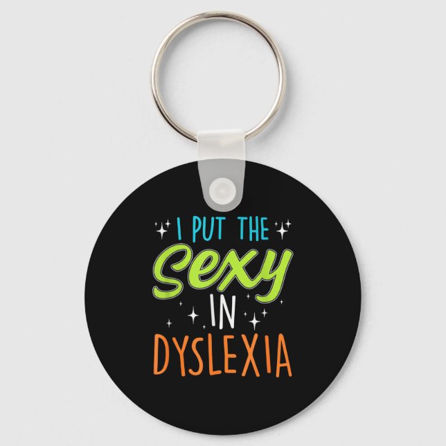 I Put The Y In Dyslexia Funny Dyslexia Pride  Keychain (Front)
