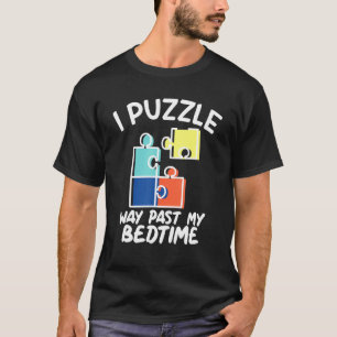 I Puzzle Way Past My Bedtime Puzzle Lovers T-Shirt