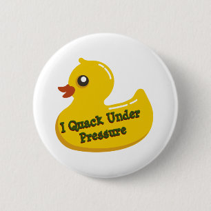 I Quack Under Pressure 2 Inch Round Button