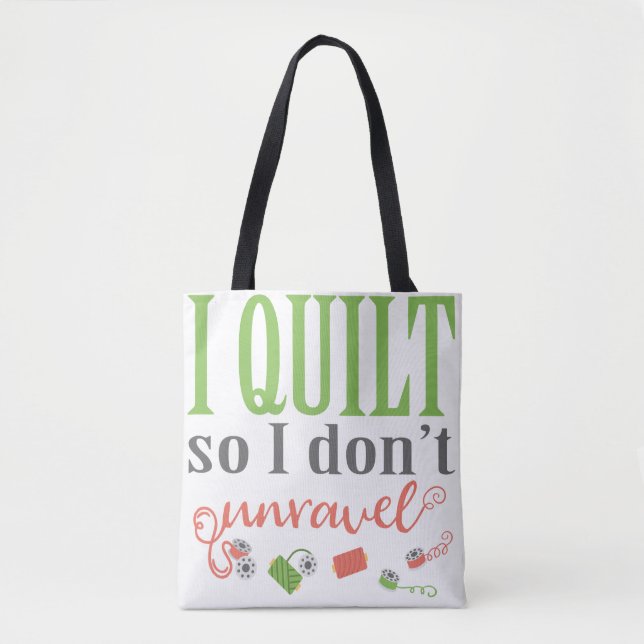 I Quilt So I Don't Unravel Tote (Front)