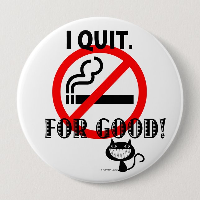 I Quit 4 Inch Round Button (Front)