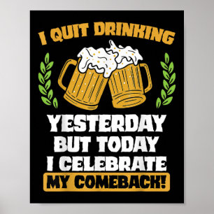 I Quit Drinking Yesterday Funny Comeback Quote Tee Poster