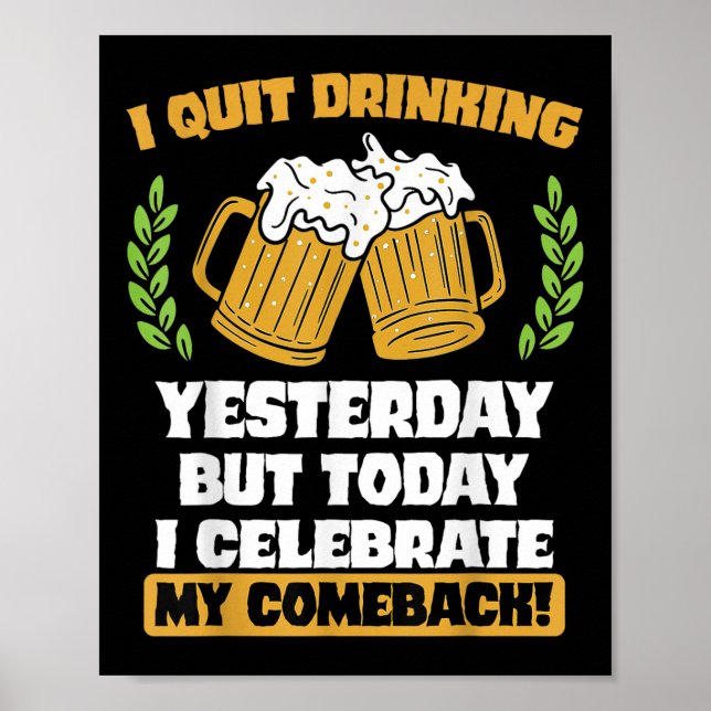 I Quit Drinking Yesterday Funny Comeback Quote Tee Poster (Front)