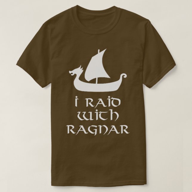 I Raid With Ragnar T-Shirt (Design Front)