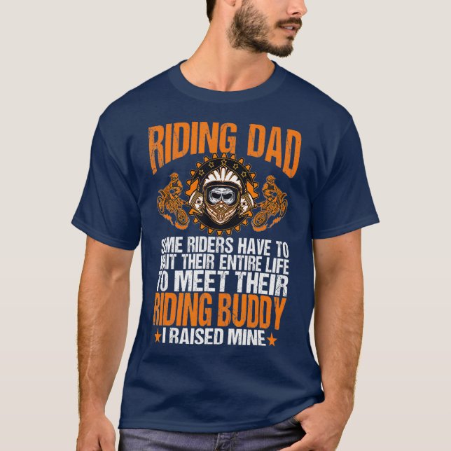 I Raied My Riding Buddy  Motocro Dad Riding T-Shirt (Front)
