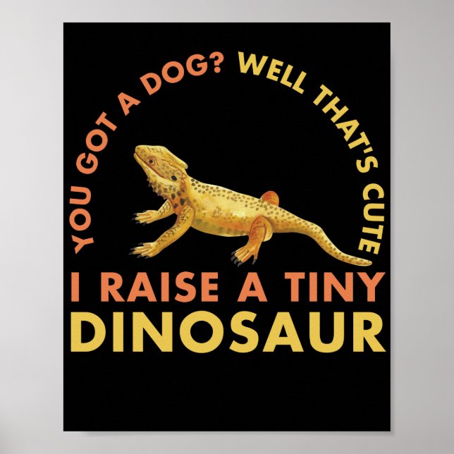 I Raise A Tiny Dinosaur Lizard Reptiles Poster (Front)