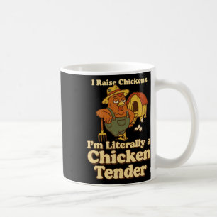 I Raise Chickens I’m Literally A Chicken Tender, F Coffee Mug