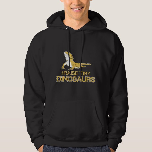   I Raise Tiny Dinosaurs Bearded Dragon       Hoodie (Front)
