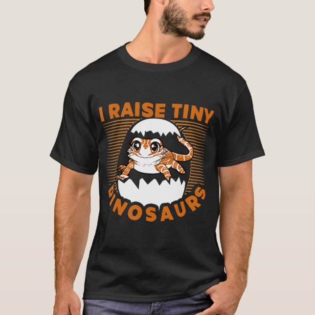 I Raise Tiny Dinosaurs Bearded Dragon Lover T-Shirt (Front)