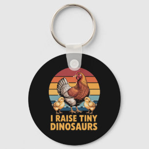 I Raise Tiny Dinosaurs Chicken Lover Funny Farmer Keychain