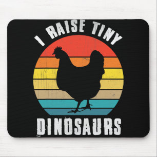 I Raise Tiny Dinosaurs Chicken Shirt Funny Farmer  Mouse Pad