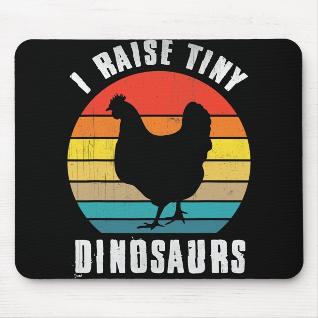 I Raise Tiny Dinosaurs Chicken Shirt Funny Farmer  Mouse Pad (Front)