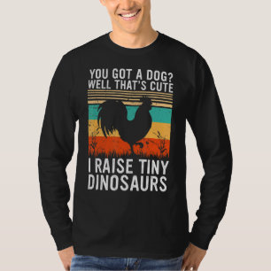 I Raise Tiny Dinosaurs Chicken Vintage Farmer Ow T-Shirt