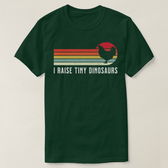 I Raise Tiny Dinosaurs Funny Retro Chicken Gift T-Shirt (Design Front)