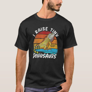 I Raise Tiny Dinosaurs   Iguana Mom Dad Reptile Ow T-Shirt