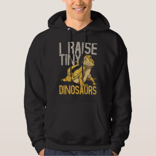 I Raise Tiny Dinosaurs Reptile Lizard Bearded Dra Hoodie