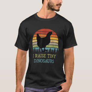 I Raise Tiny Dinosaurs Vintage Chicken Owner Retro T-Shirt