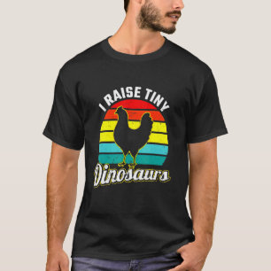 I Raise Tiny Dinosaurs Women Girls Chicken Meme T-Shirt