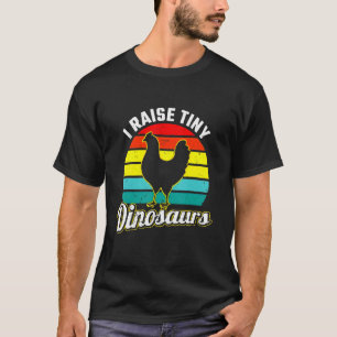 I Raise Tiny Dinosaurs Women Girls Chicken  Meme T-Shirt