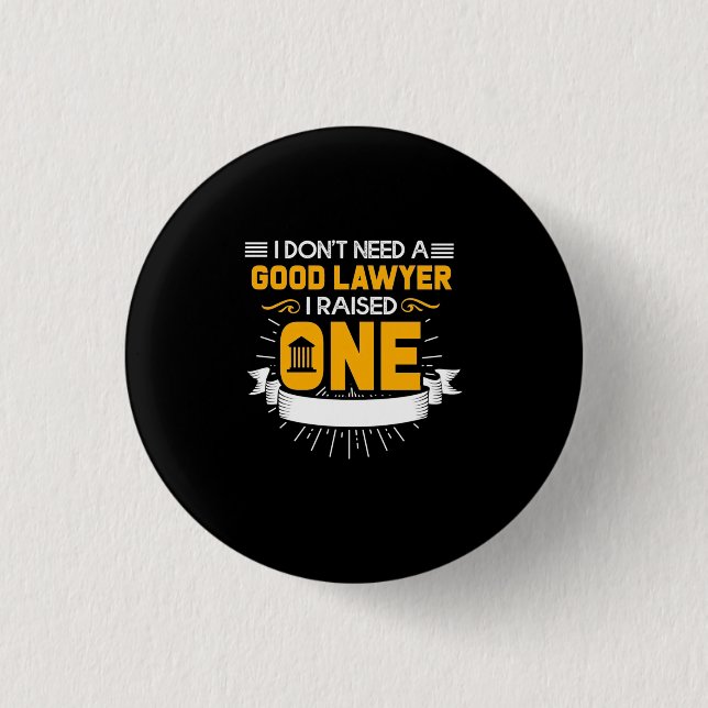 I Raised A Good Lawyer 1 Inch Round Button (Front)