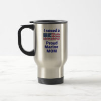 "I raised a HERO, Proud MARINE Mom