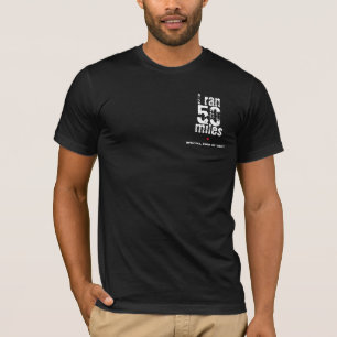 I Ran 50 Miles Ultramarathon Funny Running Black T-Shirt
