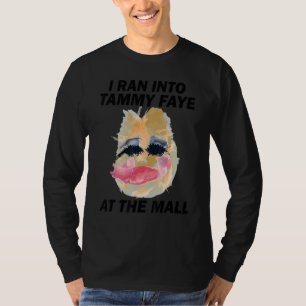 I Ran Into Tammy Faye Bakker At The Mall 80s Vinta T-Shirt