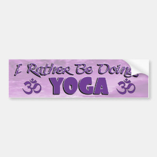 I Rather Be Doing Yoga Bumper Sticker