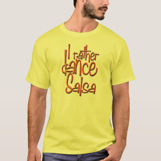 I rather dance Salsa T-Shirt