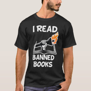 I Read Banned Books Avid Readers Bibliophile Book  T-Shirt