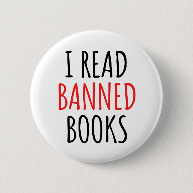 I Read Banned Books Funny Quote  2 Inch Round Button (Front)