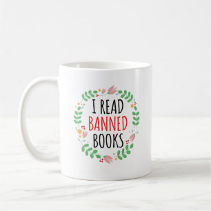 I Read Banned Books Funny Quote Coffee Mug