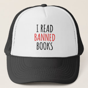 I Read Banned Books Funny Quote  Trucker Hat