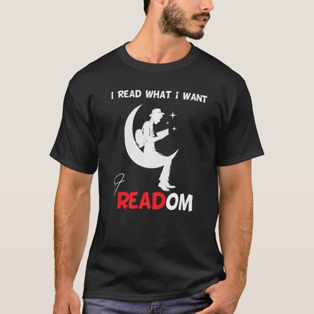 I Read Banned Books I Read What i Want librarian B T-Shirt (Front)