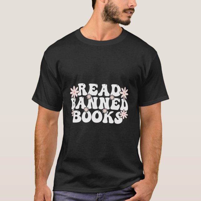 I Read Banned Books Reader Bookworm Reading T-Shirt (Front)