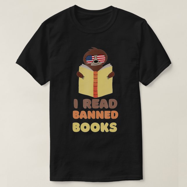 I Read Banned Books, Reader, Bookworm sloth readin T-Shirt (Design Front)