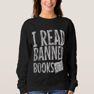 I Read Banned Books Sweatshirt