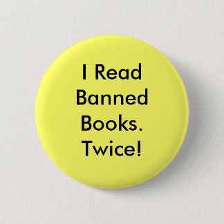 I Read Banned Books.Twice! 2 Inch Round Button