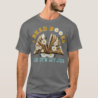 i read books like its my job 1 T-Shirt