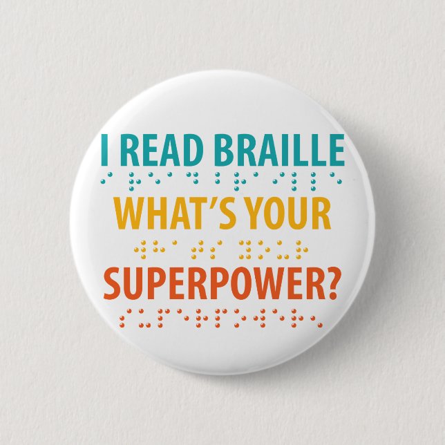 I Read Braille What's Your Superpower 2 Inch Round Button (Front)