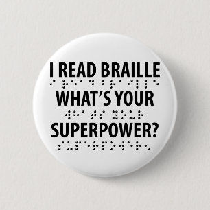 I Read Braille What's Your Superpower 2 Inch Round Button