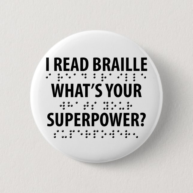 I Read Braille What's Your Superpower 2 Inch Round Button (Front)