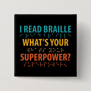 I Read Braille What's Your Superpower 2 Inch Square Button