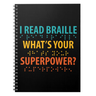 I Read Braille What's Your Superpower Notebook