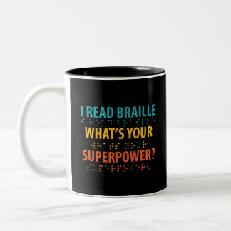 I Read Braille What's Your Superpower Two-Tone Coffee Mug