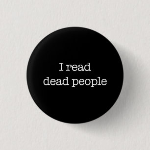 I Read Dead People 1 Inch Round Button