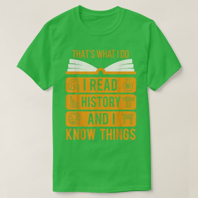 I Read History and Know Things Cute Book Lovers  T-Shirt (Design Front)