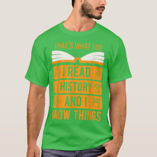 I Read History and Know Things Cute Book Lovers T-Shirt