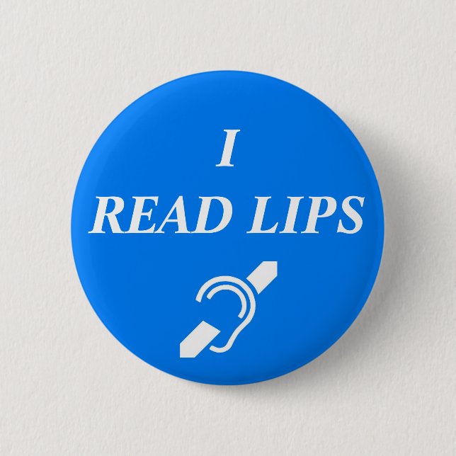I READ LIPS 2 INCH ROUND BUTTON (Front)